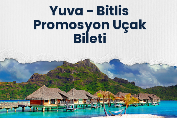 Yuva → Bitlis Promosyon Uçak Bileti