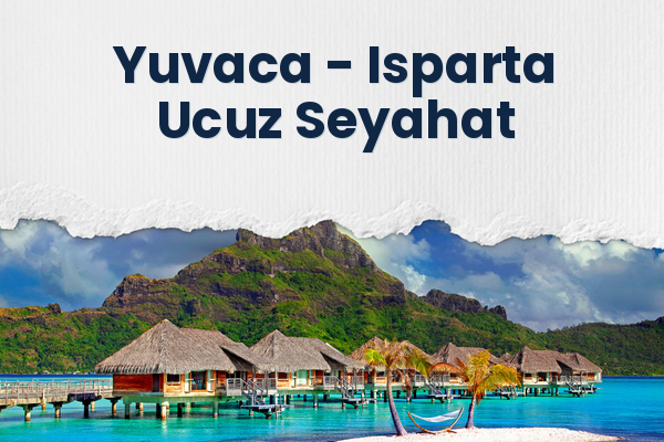 Yuvaca → Isparta Ucuz Seyahat
