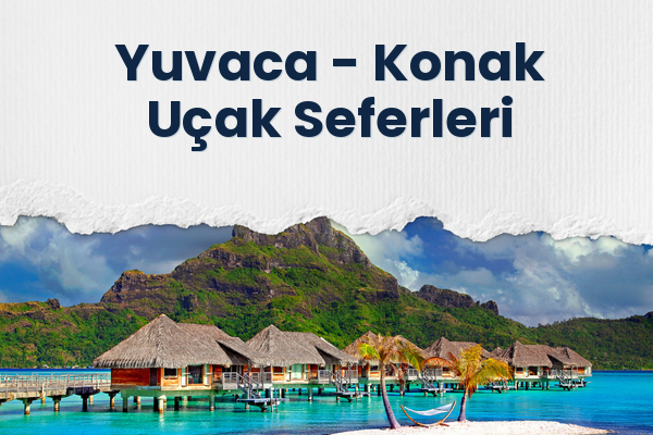 Yuvaca → Konak Uçak Seferleri
