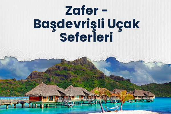 Zafer → Başdevrişli Uçak Seferleri