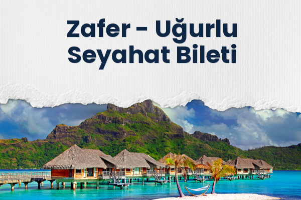 Zafer → Uğurlu Seyahat Bileti
