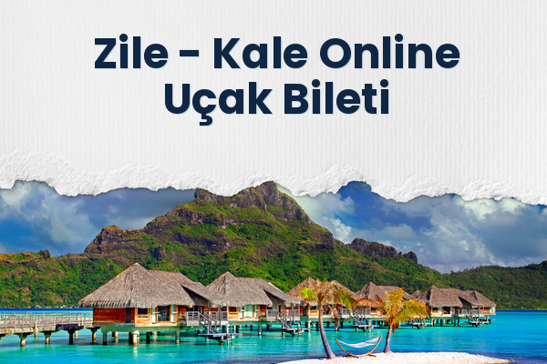 Zile → Kale Online Uçak Bileti