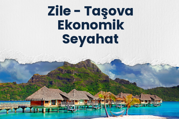Zile → Taşova Ekonomik Seyahat