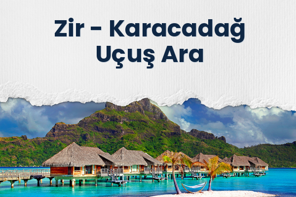 Zir → Karacadağ Uçuş Ara